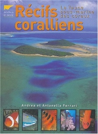 Récifs coralliens - La faune sous-marine des coraux