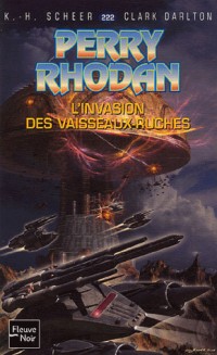 Perry Rhodan, tome 222 : L'invasion des vaisseaux-ruches