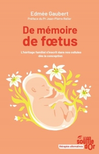 De mémoire de fœtus: L'héritage familial s'inscrit dans nos cellules dès la conception