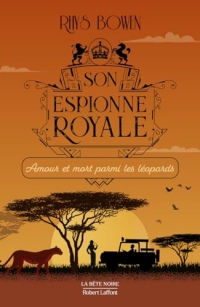 Son espionne royale - Amour et mort parmi les léopards - Tome 13