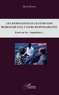 Journalistes et les écrivains burkinabè face à leurs responsabilités (Les): Essai sur les inquiéteurs