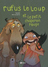 RUFUS LE LOUP ET PTIT CHAPERON