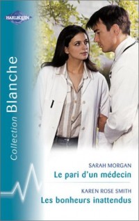 Le pari d'un médecin - Les bonheurs innatendus