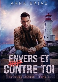 Envers et (tout) contre toi