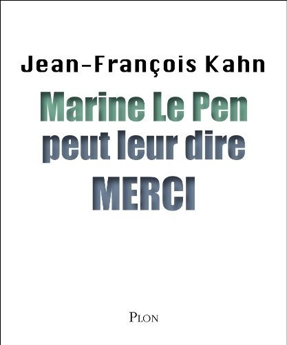 Marine Le Pen vous dit merci ! Les apprentis sorciers