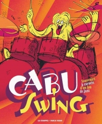 Cabu swing : souvenirs et carnets d'un fou de jazz