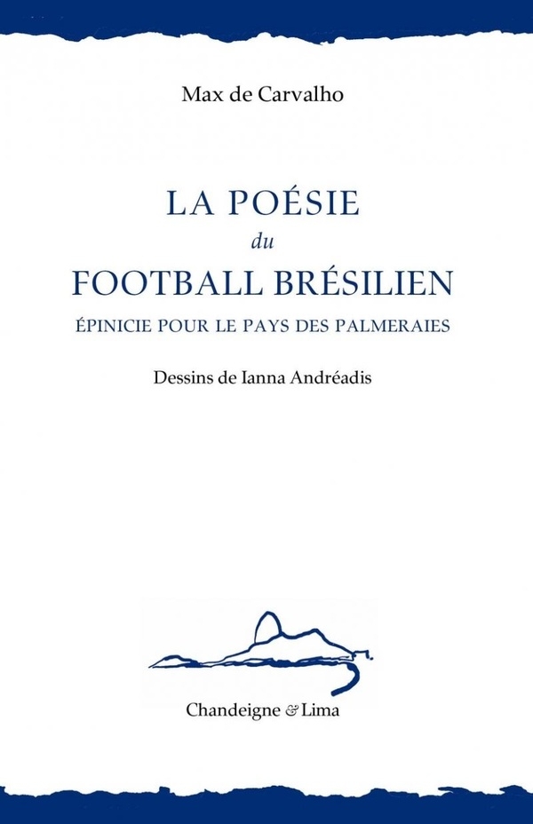 La poésie du football brésilien - Épinicie pour le pays des