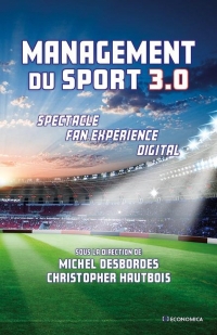 Management du Sport 3.0 - Spectacle, Fan Expérience et Digital