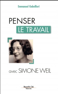 Penser le Travail avec Simone Weil