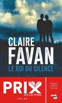 Le Roi du silence: Grand Prix Iris Noir Bruxelles 2024 - Le nouveau polar de Claire Favan