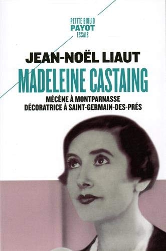 Madeleine Castaing : Mécène à Montparnasse, décoratrice à Saint-Germain-des-Prés