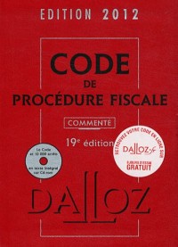 Code de procédure fiscale 2012 commenté avec cédérom - 19e éd.: Codes Dalloz Professionnels