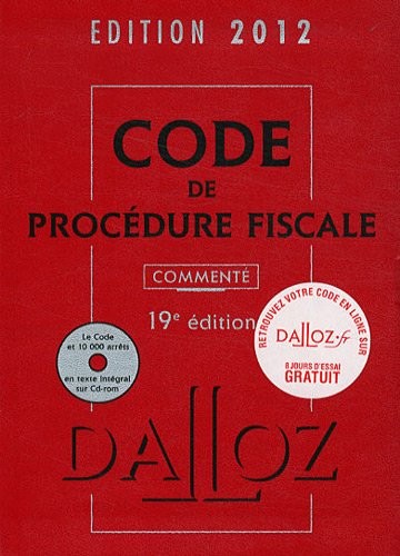 Code de procédure fiscale 2012 commenté avec cédérom - 19e éd.: Codes Dalloz Professionnels