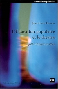L'Education populaire et le théâtre : Le public d'Avignon en action