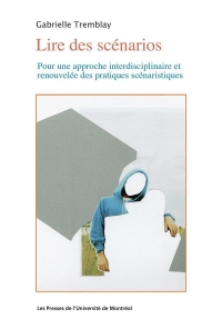 LIRE DES SCENARIOS: POUR UNE APPROCHE INTERDISCIPLINAIRE ET RENOUVELEE DES PRATIQUES SCENARISTIQUES