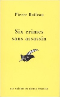 Six crimes sans assassin