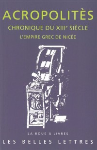 Chronique du XIIIe siècle: L'empire grec de Nicée