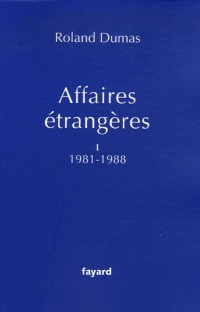 Affaires étrangères : Tome 1, 1981-1988