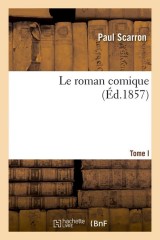 Le roman comique. Tome I (Éd.1857)