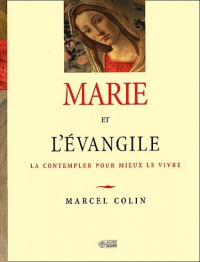 Marie et l'evangile la contempler pour mieux vivre m. colin