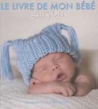 GARCON LE LIVRE DE MON BEBE