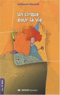 Un cirque pour la vie CE2/CM1 (Le roman )