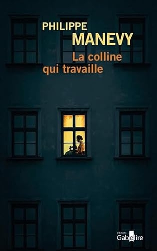 La colline qui travaille