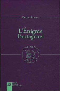 L'énigme Pantagruel : Une nouvelle introduction à l'oeuvre de Rabelais