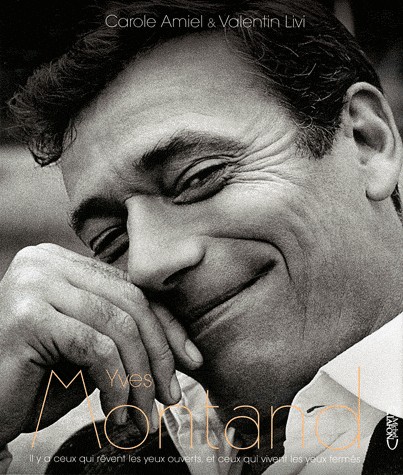 YVES MONTAND - IL Y A CEUX QUI REVENT LES YEUX OUVERTS, ET CEUX QUI VIVENT LES YEUX FERMES