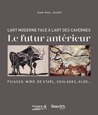 L'art moderne face à l'art des cavernes : Le futur antérieur