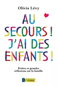 Au secours ! J'ai des enfants !