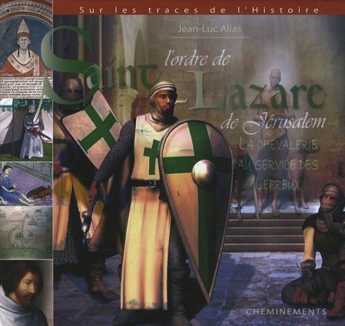 L'ordre de Saint-Lazare : La chevalerie au service des lépreux