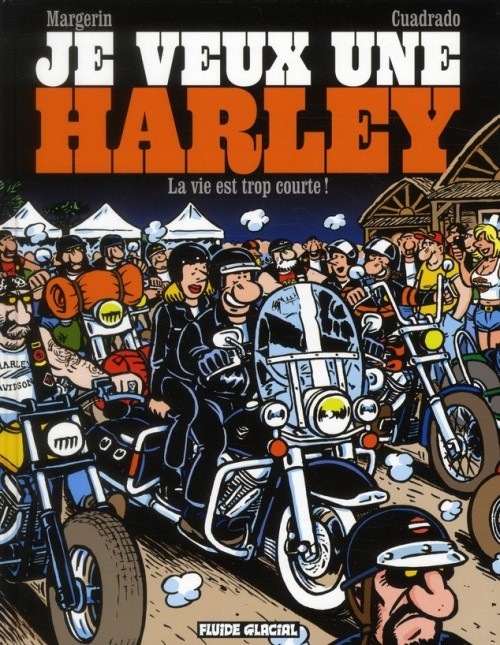 Je veux une Harley, Tome 1 : La vie est trop courte !