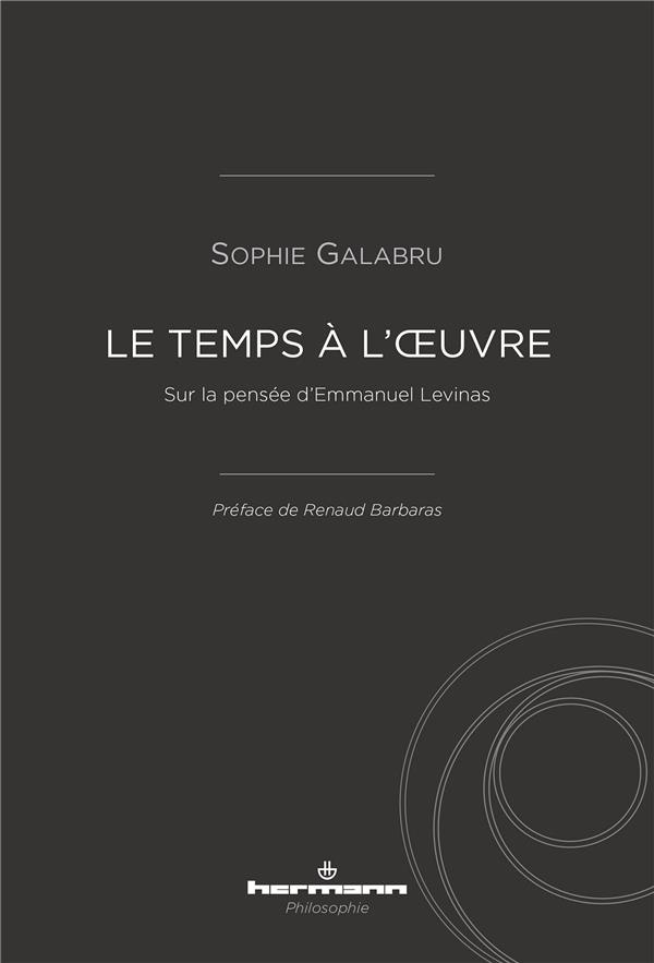 Le Temps à l'oeuvre: Sur la pensée d'Emmanuel Levinas