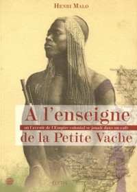 A l'enseigne de la petite vache où l'avenir de l'Empire colonial se jouait dans un café