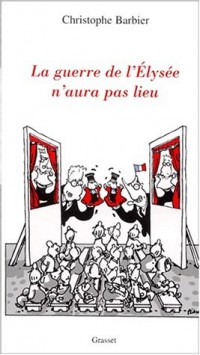 La guerre de l'Élysée n'aura pas lieu