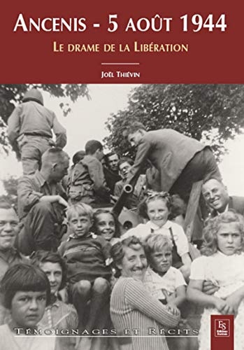 Ancenis - 5 août 1944 - Le drame de la Libération