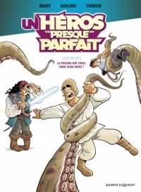 Un héros presque parfait - Tome 02: Leçon nº2 : La pieuvre par trois, faire vous devez