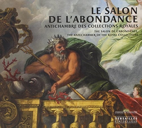 Le salon de l'Abondance : Antichambre des collections royales