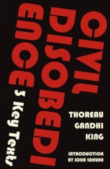 Civil Disobedience—3 Key Texts: Thoreau, Gandhi, King (Warbler Classics Annotated Edition)