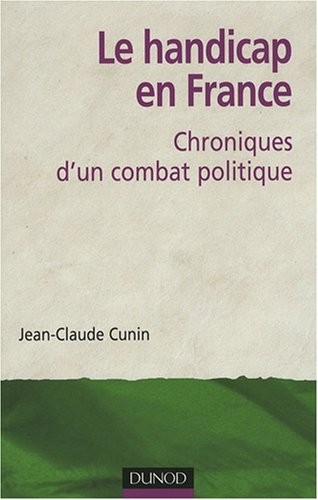 Le handicap en France : Chroniques d'un combat politique