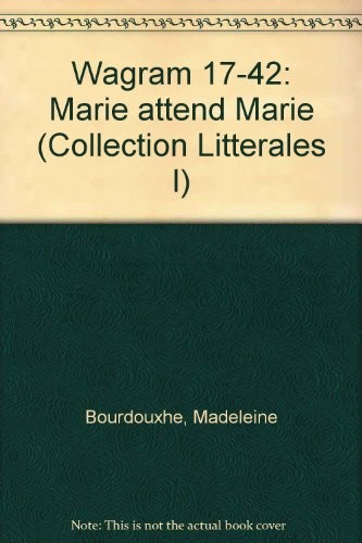 Wagram 17-42 : Marie attend Marie