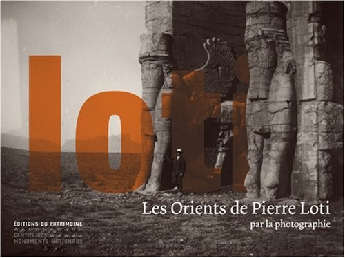 Les Orients de Pierre Loti par la photographie