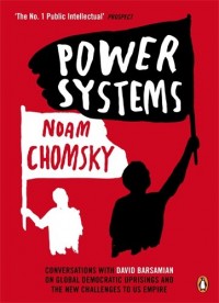 Power Systems: Conversations with David Barsamian on Global Democratic Uprisings and the New Challenges to U.S. Empire