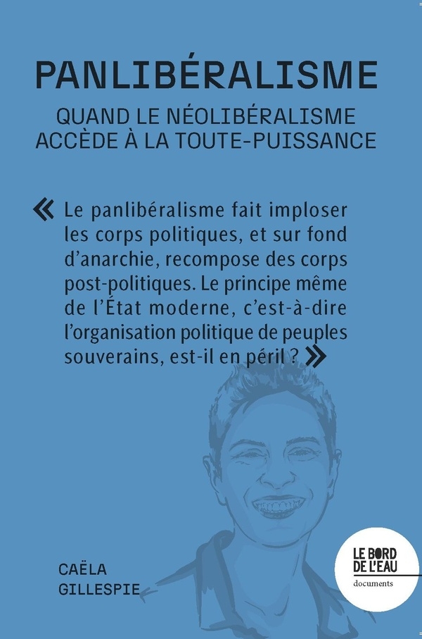 Panlibéralisme: Quand le néolibéralisme accède à la toute-puissance