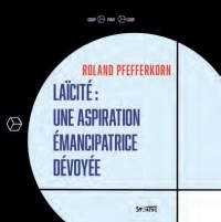 Laïcité: une aspiration émancipatrice dévoyée