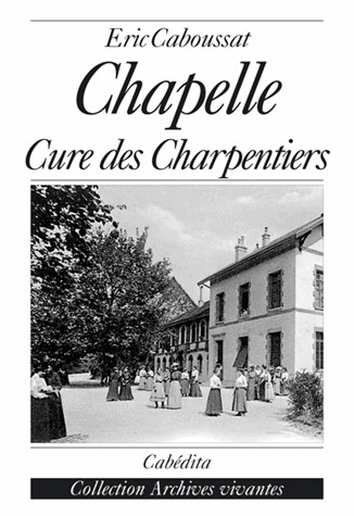 Chapelle, Cure des Charpentiers