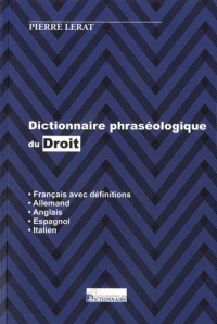 Dictionnaire phraséologique du droit - français (avec définitions)/allemand/anglais/espagnol/italien