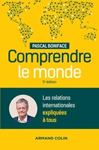 Comprendre le monde - 5e éd. : Les relations internationales expliquées à tous