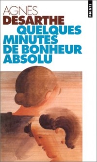 Quelques minutes de bonheur absolu